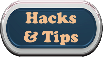 Helpful Hacks, Tips, & Advice